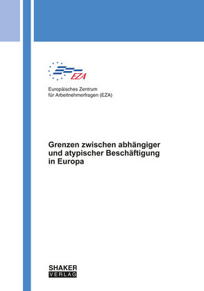 Grenzen zwischen abhängiger und atypischer Beschäftigung in Europa