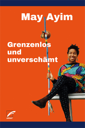 Grenzenlos und unverschämt von Apraku,  Josephine, Ayim,  May