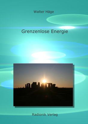 Grenzenlose Energie von Häge,  Walter