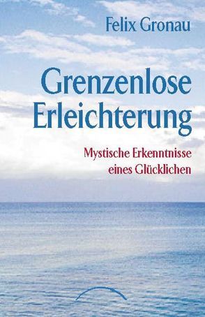 Grenzenlose Erleichterung von Gronau,  Felix