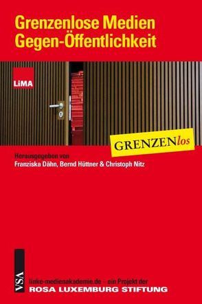 Grenzenlose Medien | Gegen-Öffentlichkeit von Dähn,  Franziska, Hüttner,  Bernd, Nitz,  Christoph