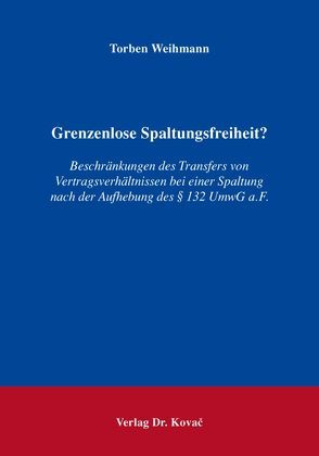 Grenzenlose Spaltungsfreiheit? von Weihmann,  Torben