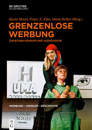 Grenzenlose Werbung von Eder,  Franz X., Keller,  Mario, Moser,  Karin