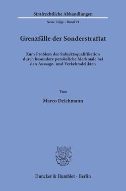 Grenzfälle der Sonderstraftat. von Deichmann,  Marco