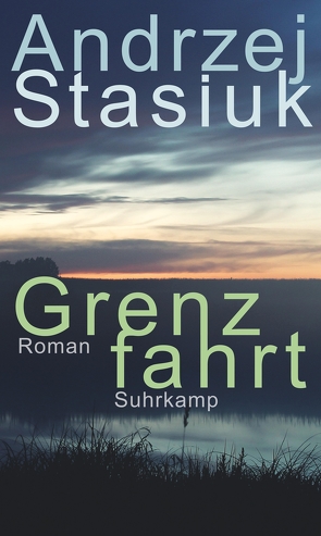 Grenzfahrt von Schmidgall,  Renate, Stasiuk,  Andrzej