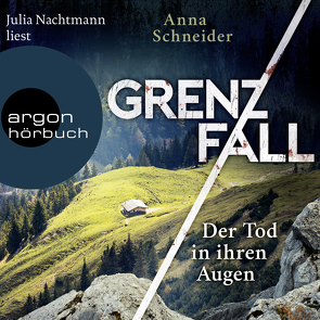 Grenzfall – Der Tod in ihren Augen von Nachtmann,  Julia, Schneider,  Anna