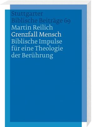 Grenzfall Mensch von Reilich,  Martin Georg