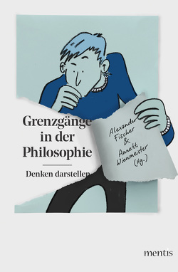 Grenzgänge in der Philosophie von Bippus,  Elke, Bornmüller,  Falk, Bredekamp,  Horst, Döller,  Marcus, Düchs,  Martin, Fischer,  Alexander, Fuchs,  Marko J., Lörscher,  Sebastian, Mersch,  Dieter, Sachs-Hombach,  Klaus, Schülein,  Johannes-Georg, Wienmeister,  Annett