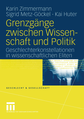 Grenzgänge zwischen Wissenschaft und Politik von Huter,  Kai, Metz-Göckel,  Sigrid, Zimmermann,  Karin