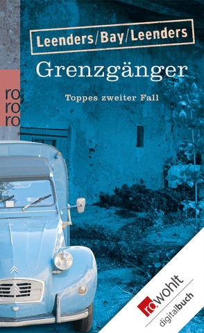 Grenzgänger: Toppes zweiter Fall von Bay,  Michael, Leenders,  Artur, Leenders,  Hiltrud