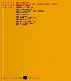 Grenzgänger von Adamer,  Ingrid, Bernhard,  Christian, Büchel,  Petra, Feichter,  Johann, Frick,  Aurelia, Inama,  Johannes, Jablonski,  Axel, Kolb-Wieczorek,  Cornelia, Lützen,  Uew, Malsch,  Friedemann, Meier,  Herbert, Quaderer,  Hansjörg, Scotti,  Roland, Streckel,  Dagmar, Wachmann,  Andreas, Zürcher,  Barbara