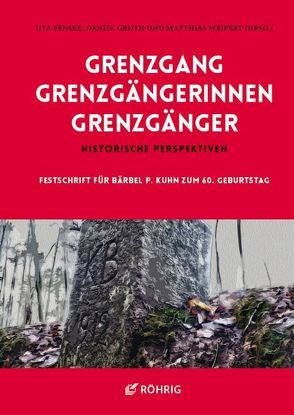 Grenzgang – Grenzgängerinnen – Grenzgänger von Fenske,  Uta, Groth,  Daniel, Weipert,  Matthias