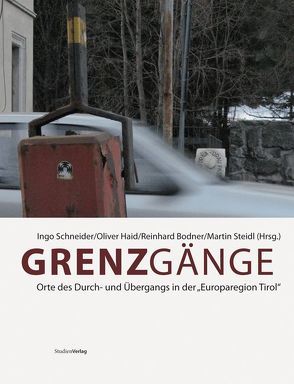 Grenzgänge von Bodner,  Reinhard, Haid,  Oliver, Schneider,  Ingo, Steidl,  Martin