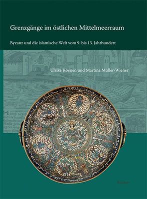 Grenzgänge im östlichen Mittelmeerraum von Koenen,  Ulrike, Müller-Wiener,  Martina