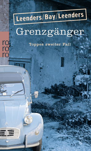 Grenzgänger: Toppes zweiter Fall von Bay,  Michael, Leenders,  Artur, Leenders,  Hiltrud