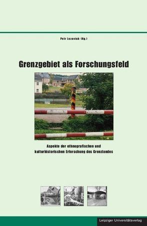 Grenzgebiet als Forschungsfeld von Lozoviuk,  Petr