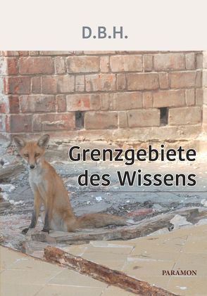 Grenzgebiete des Wissens von D.B.H.