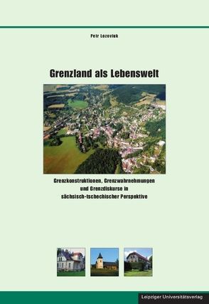 Grenzland als Lebenswelt von Lozoviuk,  Petr