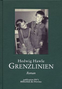 Grenzlinien von Hawle,  Hedwig, Pils,  Richard