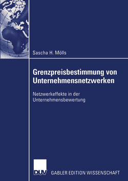 Grenzpreisbestimmung von Unternehmensnetzwerken von Mölls,  Sascha