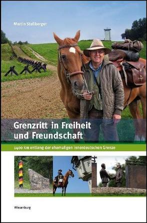 Grenzritt in Freiheit und Freundschaft von Stellberger,  Martin