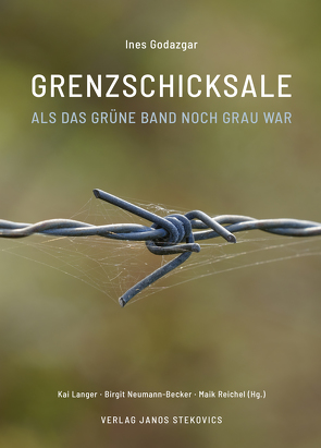 Grenzschicksale von Dieckmann,  Christoph, Glöckner,  Maike, Godazgar,  Ines, Stekovics,  Janos