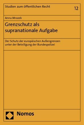 Grenzschutz als supranationale Aufgabe von Mrozek,  Anna