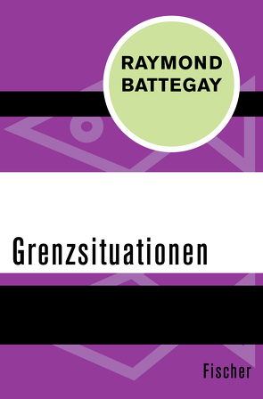 Grenzsituationen von Battegay,  Raymond