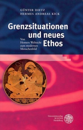 Grenzsituationen und neues Ethos von Dietz,  Günter, Kick,  Andreas