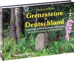 Grenzsteine in Deutschland von Philippi,  Nikolaus, Rockstuhl,  Harald