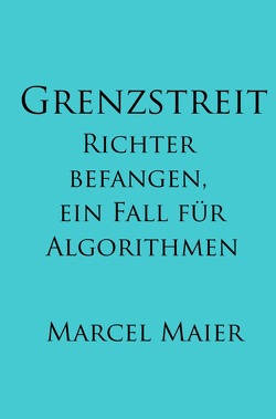 Grenzstreit von Maier,  Marcel