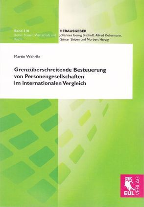 Grenzüberschreitende Besteuerung von Personengesellschaften im internationalen Vergleich von Wehrße,  Martin