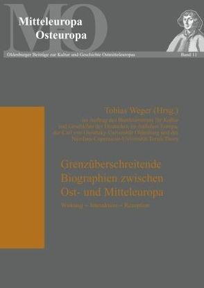 Grenzüberschreitende Biographien zwischen Ost- und Mitteleuropa von Weger,  Tobias