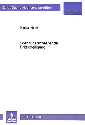 Grenzüberschreitende Drittbeteiligung von Meier,  Markus