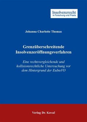 Grenzüberschreitende Insolvenzeröffnungsverfahren von Thomas,  Johanna Charlotte