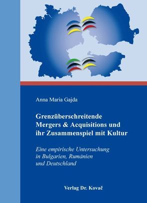 Grenzüberschreitende Mergers & Acquisitions und ihr Zusammenspiel mit Kultur von Gajda,  Anna Maria