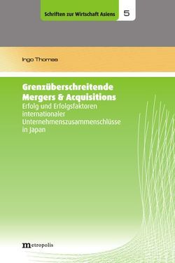 Grenzüberschreitende Mergers & Acquisitions von Thomas,  Ingo