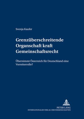 Grenzüberschreitende Organschaft kraft Gemeinschaftsrecht von Kaufer,  Svenja