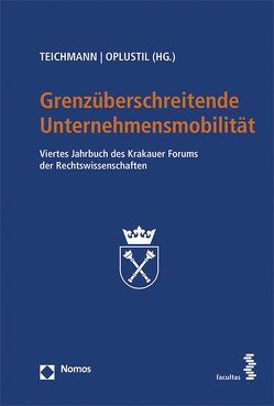 Grenzüberschreitende Unternehmensmobilität von Oplustil,  Krzysztof, Teichmann,  Christoph