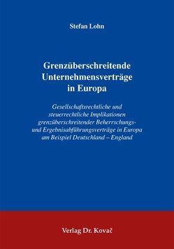 Grenzüberschreitende Unternehmensverträge in Europa von Lohn,  Stefan