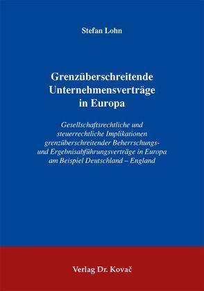 Grenzüberschreitende Unternehmensverträge in Europa von Lohn,  Stefan