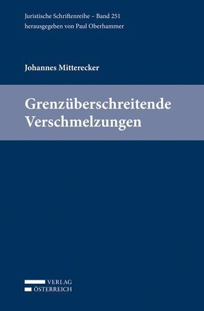 Grenzüberschreitende Verschmelzungen von Mitterecker,  Johannes, Oberhammer,  Paul