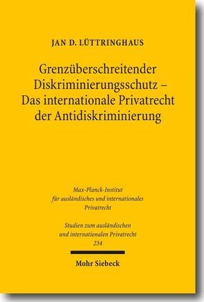 Grenzüberschreitender Diskriminierungsschutz – Das internationale Privatrecht der Antidiskriminierung von Lüttringhaus,  Jan D.