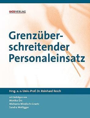 Grenzüberschreitender Personaleinsatz von Drs,  Monika, Resch,  Reinhard, Windisch-Graetz,  Michaela, Wolligger,  Sandra