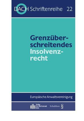 Grenzüberschreitendes Insolvenzrecht von Bürgi,  Urs, Gasser,  Johannes, Liersch,  Oliver, Schumacher,  Hubertus, Walther,  Frodolin