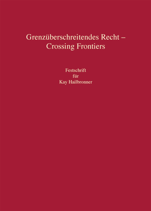 Grenzüberschreitendes Recht – Crossing Frontiers von Fritzemeyer,  Wolfgang, Jochum,  Georg, Kau,  Marcel