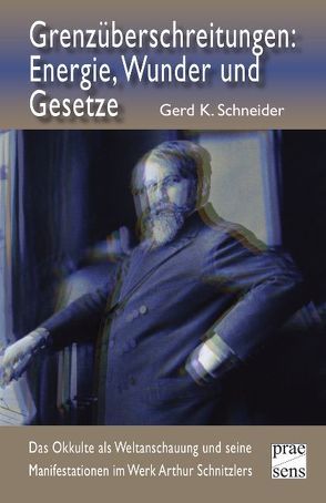 Grenzüberschreitungen: Energie, Wunder und Gesetze von Schneider,  Gerd K