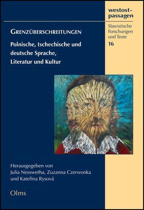 Grenzüberschreitungen – Polnische, tschechische und deutsche Sprache, Literatur und Kultur von Czerwonka,  Zuzanna, Nesswetha,  Julia, Rysová,  Katerina