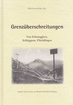 Grenzüberschreitungen. Von Schmugglern, Schleppern, Flüchtlingen von Hessenberger,  Edith, Kasper,  MMag. Michael, Rudigier,  Andreas