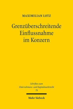 Grenzüberschreitende Einflussnahme im Konzern von Lotz,  Maximilian